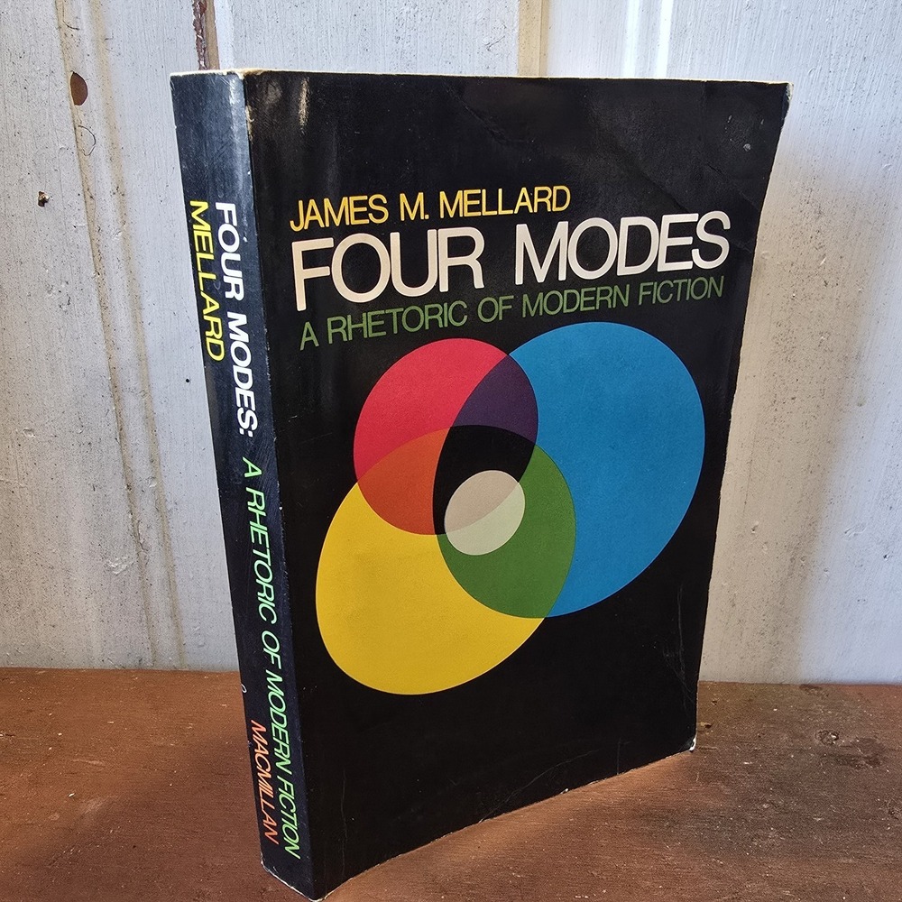 Four Modes A Rhetoric of Modern Fiction James M Mellard 1973 Macmillan Paperback